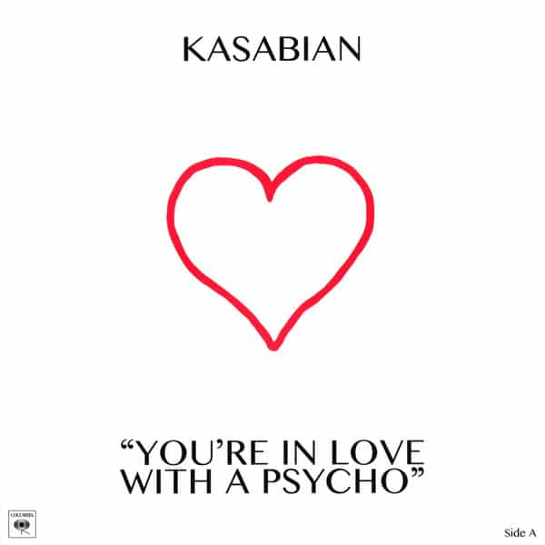 Kasabian – You’re In Love With A Psycho