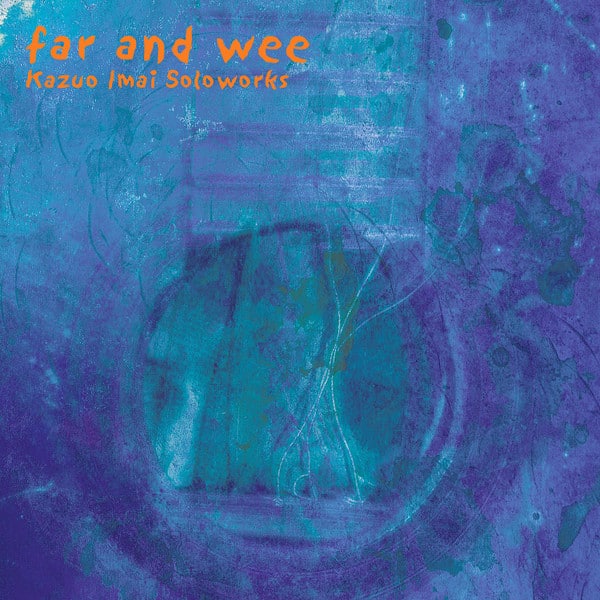 Kazuo Imai – Far And Wee