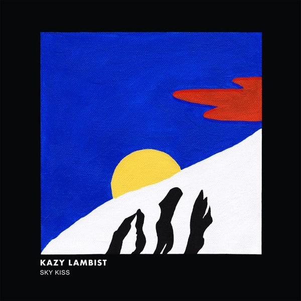 Kazy Lambist – Sky Kiss