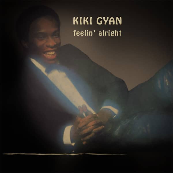 Kiki Gyan – Kiki Gyan – Feelin’ Alright