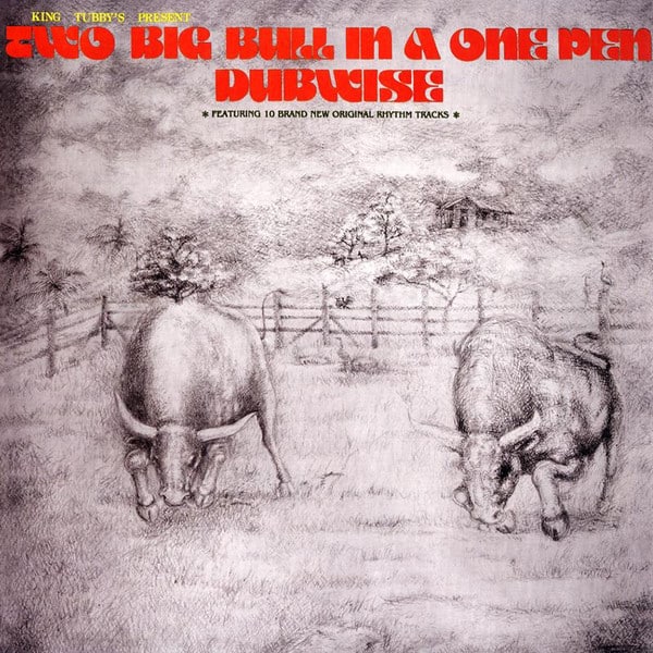 King Tubby – Two Big Bull In A One Pen Dubwise