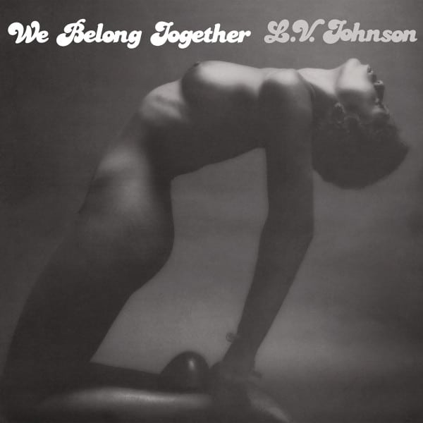 L. V. Johnson – We Belong Together
