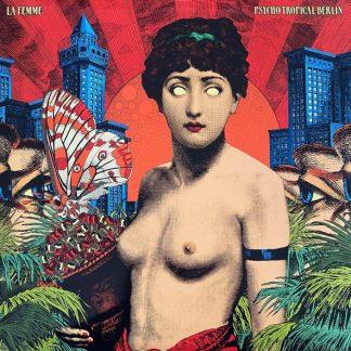 La Femme (4) – Psycho Tropical Berlin