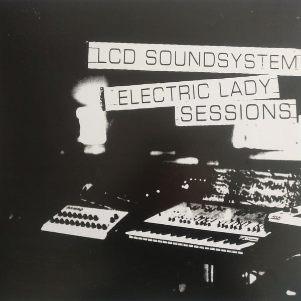LCD Soundsystem – Electric Lady Sessions