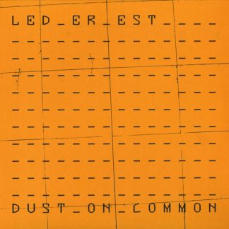 Led Er Est – Dust On Common