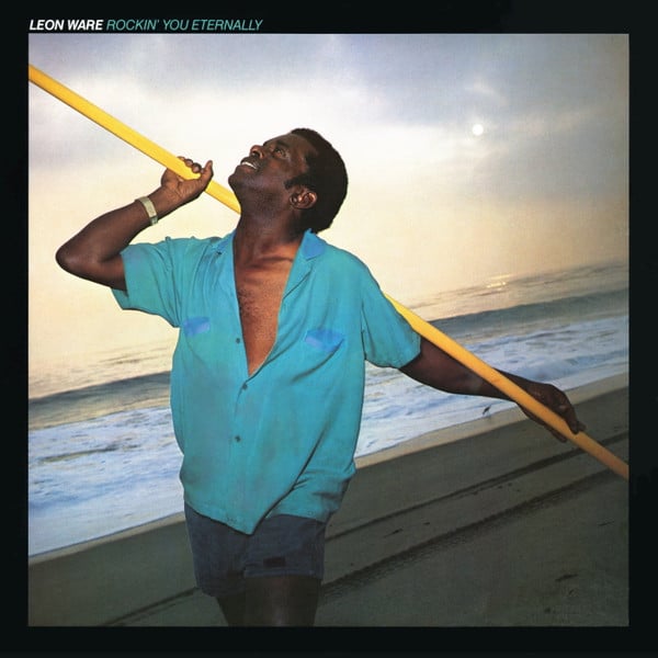 Leon Ware – Rockin’ You Eternally