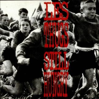 Les Thugs – Still Hungry / Still Angry
