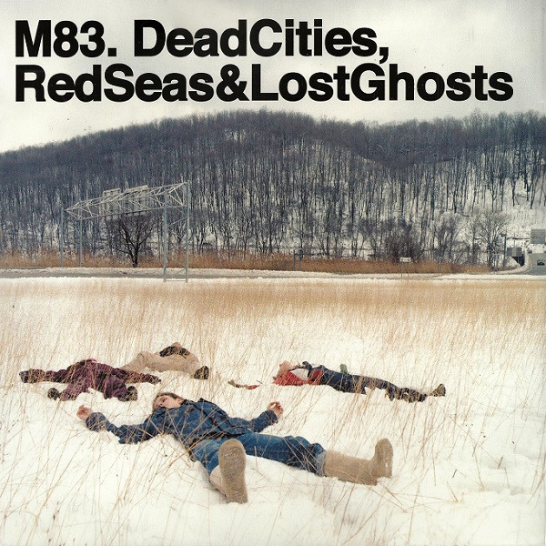 M83 – Dead Cities, Red Seas & Lost Ghosts
