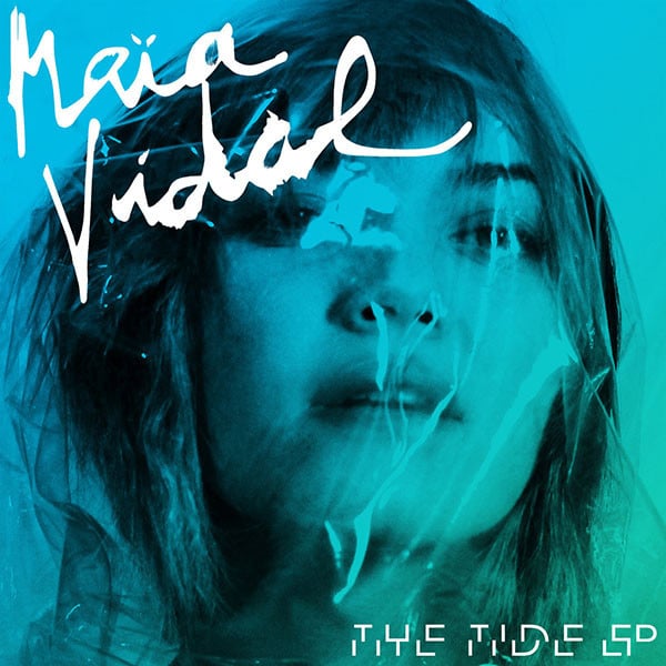 Maia Vidal – The Tide EP
