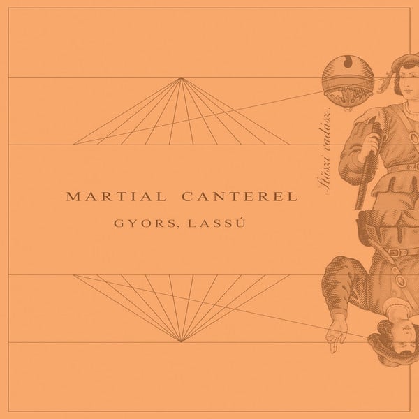 Martial Canterel – Gyors, Lassú