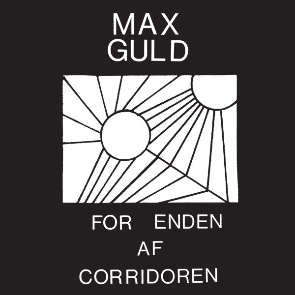 Max Guld – For Enden Af Corridoren