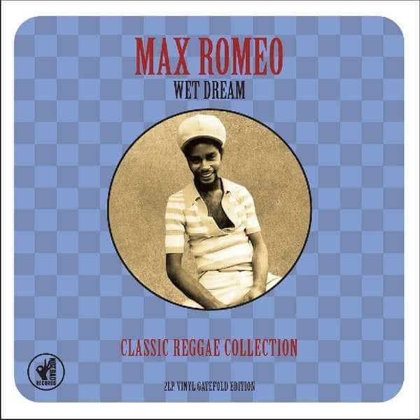 Max Romeo – Wet Dream – Classic Reggae Collection