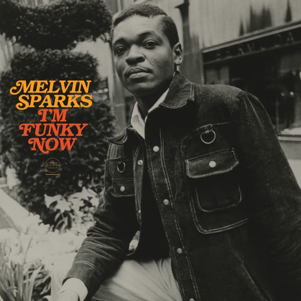 Melvin Sparks – I’m Funky Now