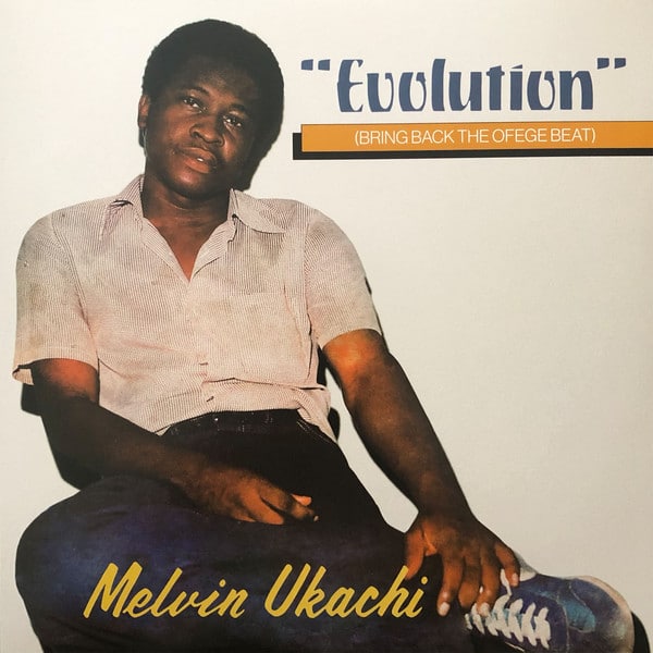 Melvin Ukachi – Evolution (Bring Back The Ofege Beat)