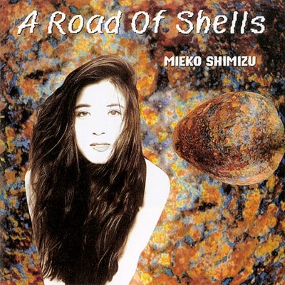 Mieko Shimizu – A Road Of Shells