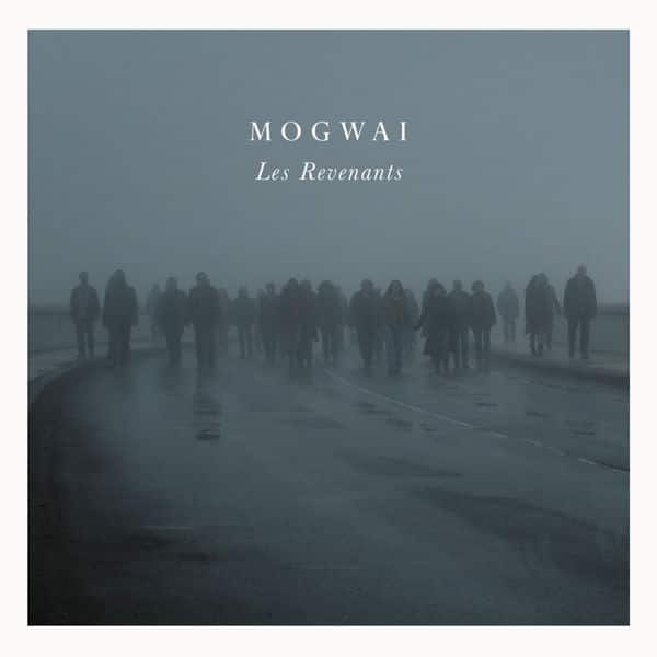Mogwai – Les Revenants