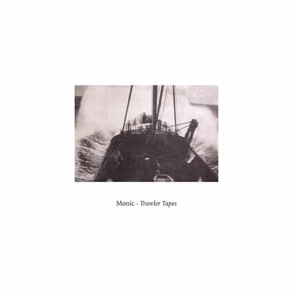 Mønic – Trawler Tapes