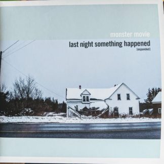 Monster Movie – Last Night Something Happened (Expanded)