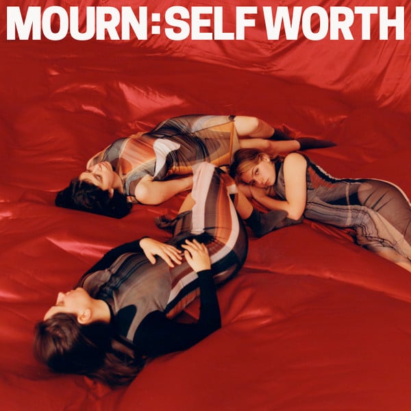 Mourn (6) – Self Worth