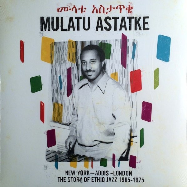 Mulatu Astatke – New York – Addis – London – The Story Of Ethio Jazz 1965-1975