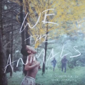 Nick Zammuto – We The Animals: An Original Motion Picture Soundtrack