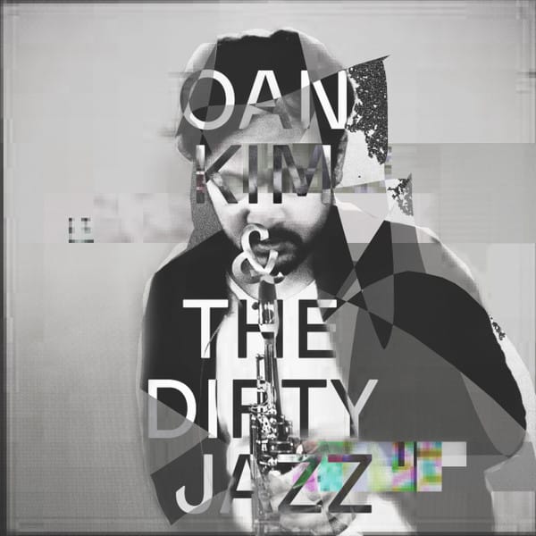OAN KIM – OAN KIM – – – – the dirty jazz