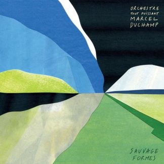 Orchestre Tout Puissant Marcel Duchamp – Sauvage Formes