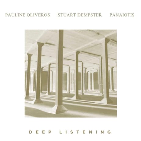 Pauline Oliveros – Deep Listening