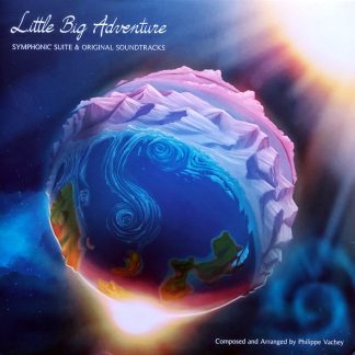 Philippe Vachey – Little Big Adventure – Symphonic Suite & Original Soundtracks