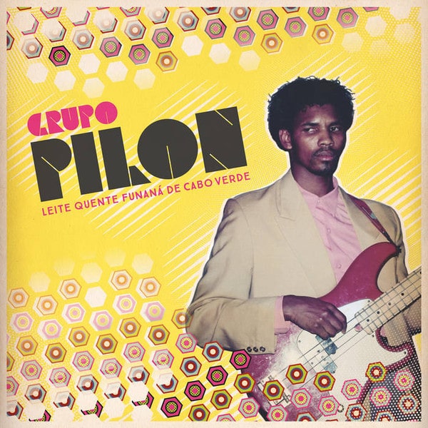 Pilon – Leite Quente Funaná De Cabo Verde