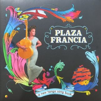 Plaza Francia – A New Tango Song Book