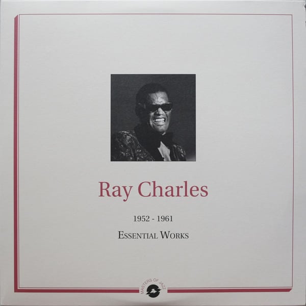 Ray Charles – Essential Works 1952 – 1961