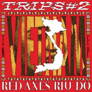 Red Axes – Trips #2: In Vietnam EP