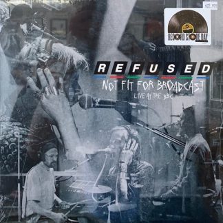 Refused – Not Fit For Broadcast (Live At The BBC)