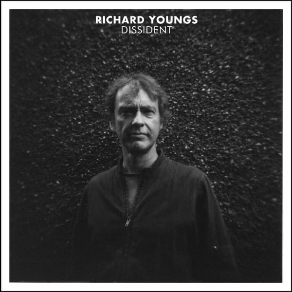 Richard Youngs – Dissident