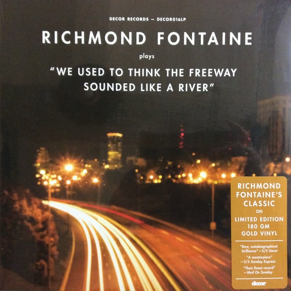 Richmond Fontaine – We Used To Think The Freeway Sounded Like A River