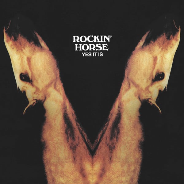 Rockin’ Horse (3) – Yes It Is