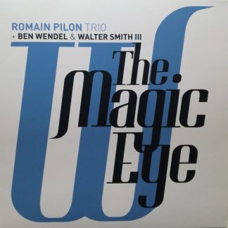 Romain Pilon Trio – The Magic Eye