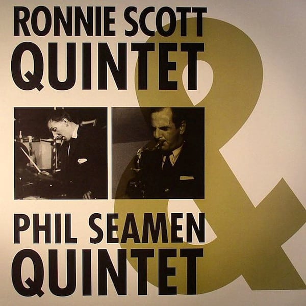 Ronnie Scott’s Quintet – Ronnie Scott Quintet & Phil Seamen Quintet