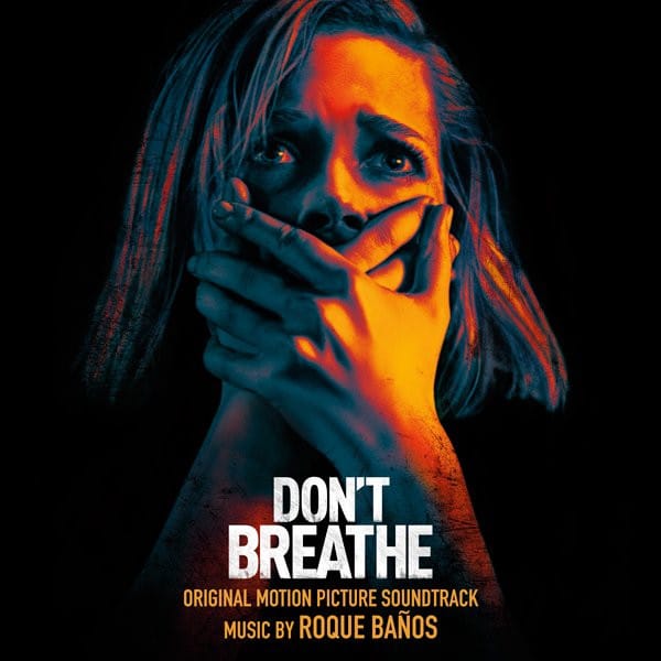 Roque Banos – Don’t Breathe – Original Motion Picture Soundtrack
