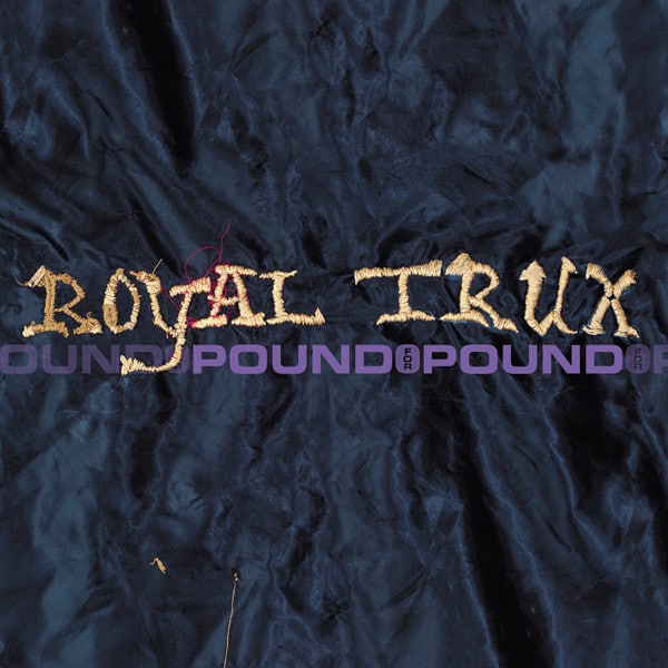 Royal Trux – Pound For Pound