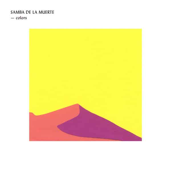 Samba de la Muerte – Colors