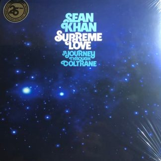 Sean Khan – Supreme Love – A Journey Through Coltrane