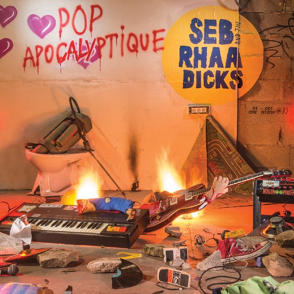 Seb & The Rhââ Dicks – Pop Apocalyptique