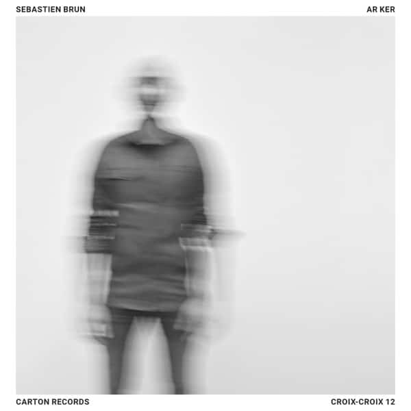 Sébastien Brun – Ar Ker