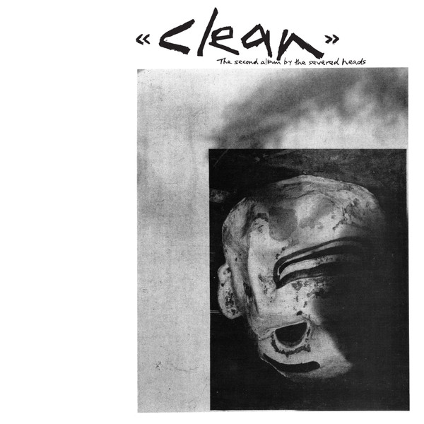 Severed Heads – Clean
