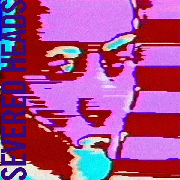 Severed Heads – Lamborghini / Petrol