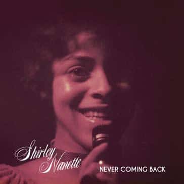 Shirley Nanette – Never Coming Back