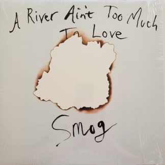 Smog – A River Ain’t Too Much To Love