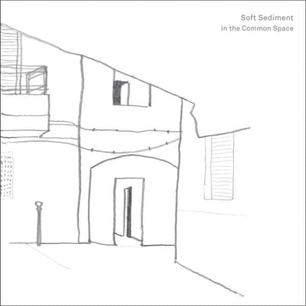 Soft Sediment – In the Common Space